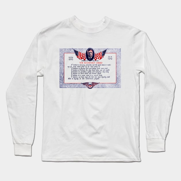 The Teddy Roosevelt Creed Long Sleeve T-Shirt by historicimage